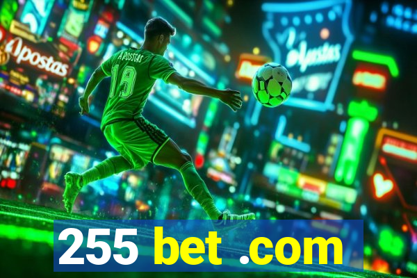 255 bet .com