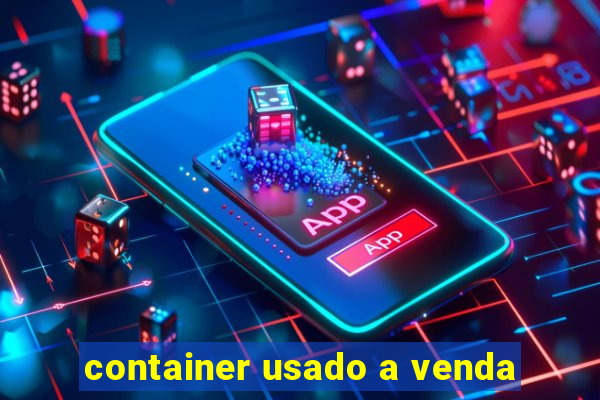 container usado a venda