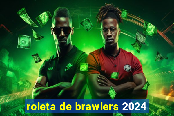 roleta de brawlers 2024