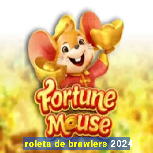 roleta de brawlers 2024