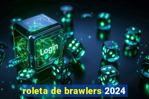 roleta de brawlers 2024