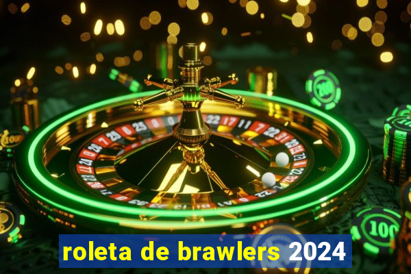 roleta de brawlers 2024