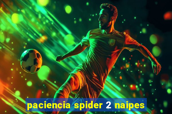 paciencia spider 2 naipes