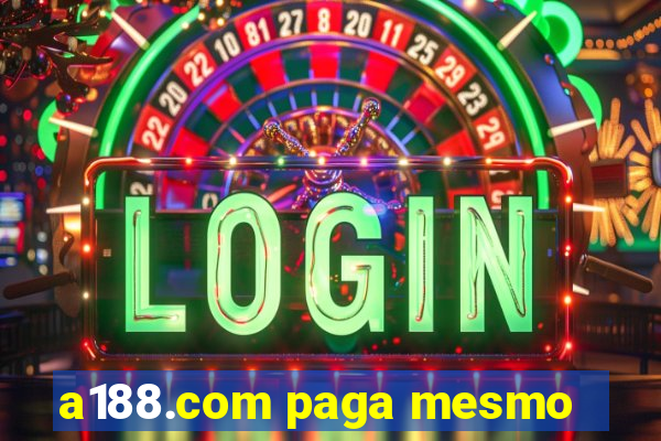 a188.com paga mesmo