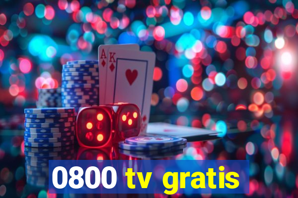 0800 tv gratis