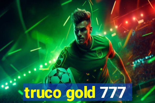 truco gold 777