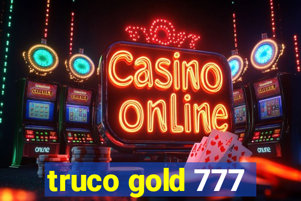 truco gold 777