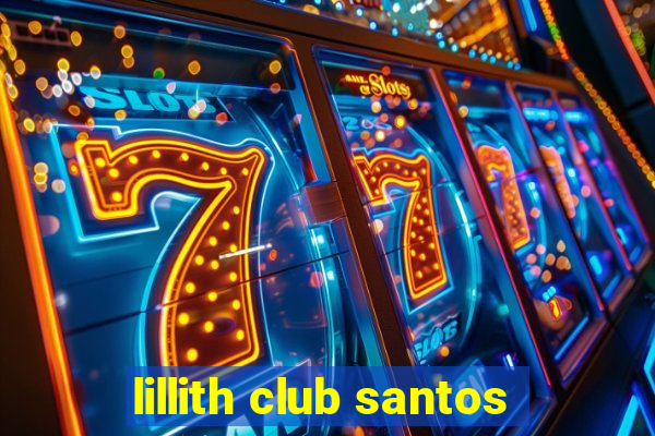 lillith club santos