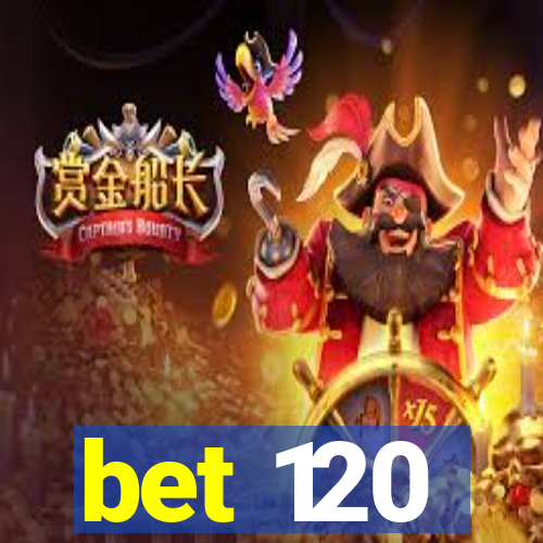 bet 120