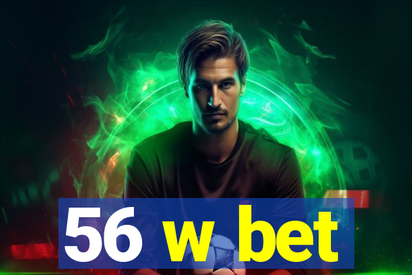 56 w bet