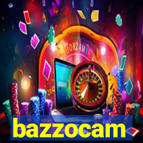 bazzocam