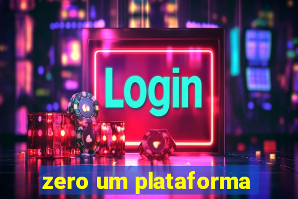 zero um plataforma