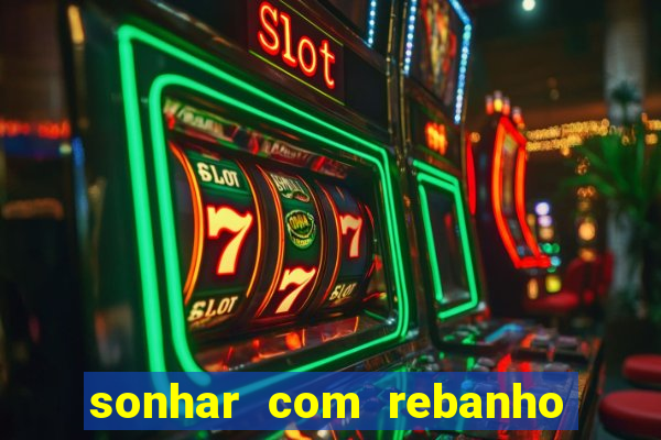 sonhar com rebanho de gado jogo do bicho