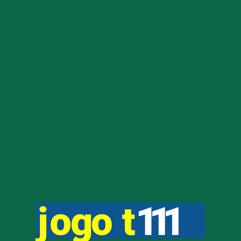 jogo t111