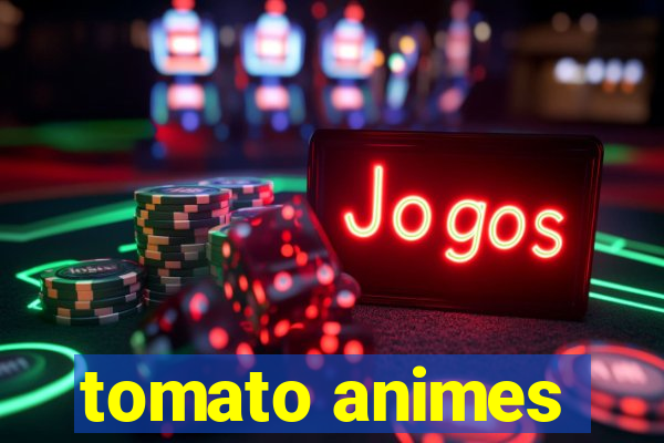 tomato animes