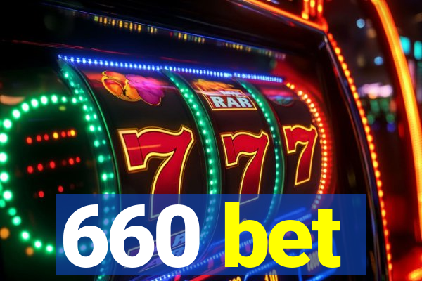 660 bet