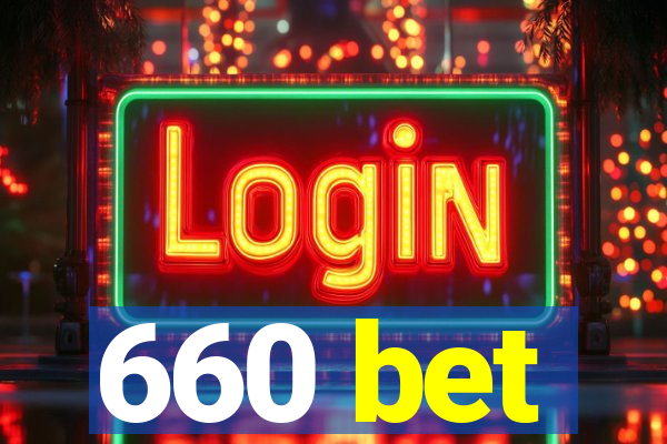 660 bet