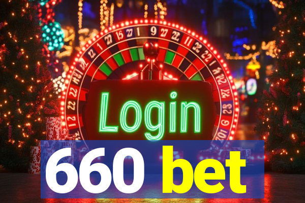 660 bet