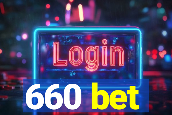 660 bet