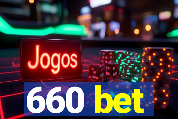 660 bet