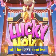 will bet 777 confivel