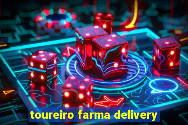 toureiro farma delivery