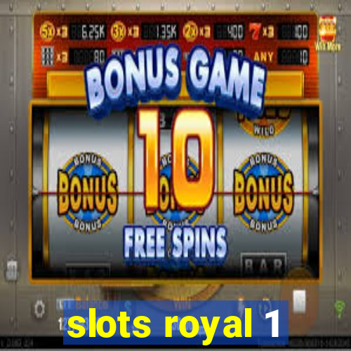 slots royal 1