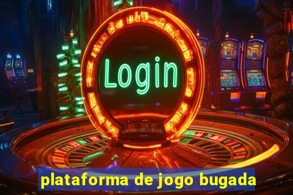 plataforma de jogo bugada