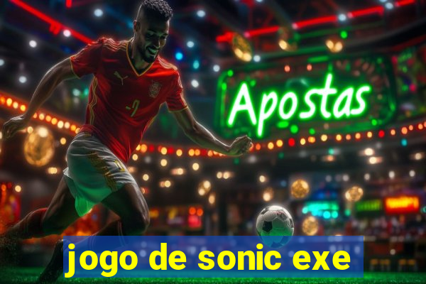 jogo de sonic exe