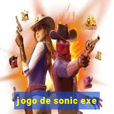 jogo de sonic exe