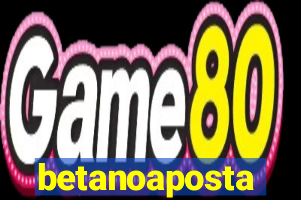 betanoaposta