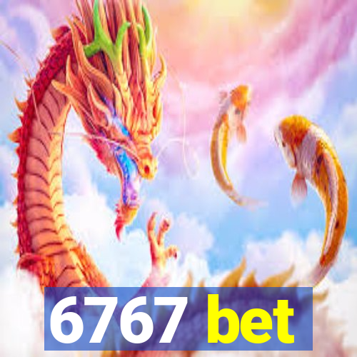 6767 bet