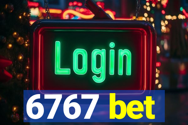 6767 bet