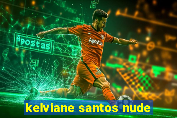 kelviane santos nude