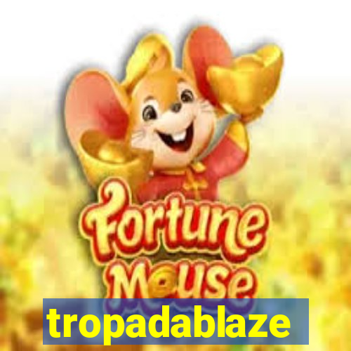 tropadablaze