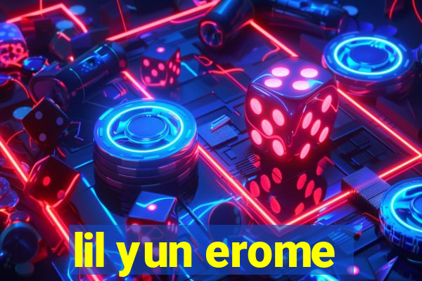 lil yun erome