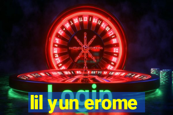 lil yun erome