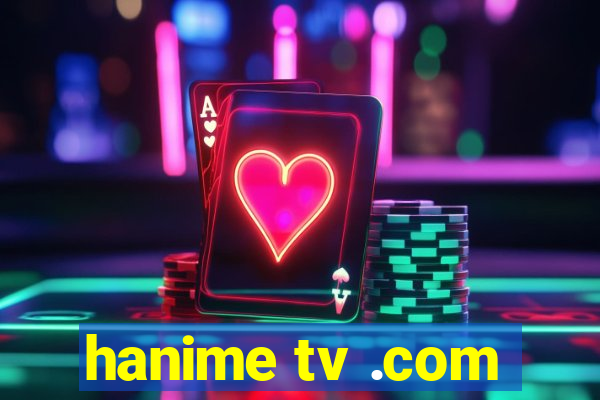 hanime tv .com