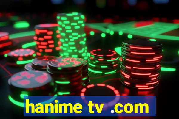 hanime tv .com