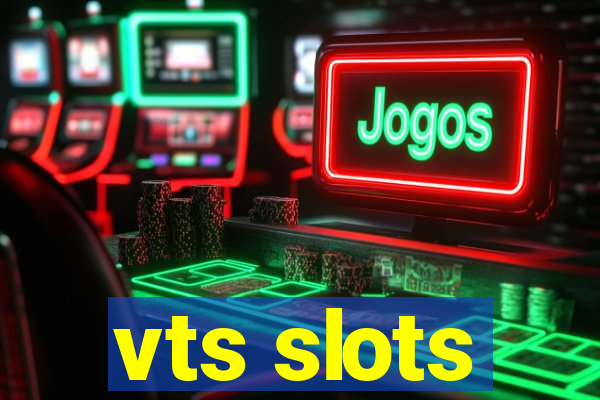 vts slots