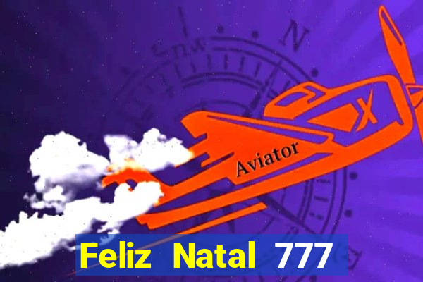 Feliz Natal 777 plataforma login