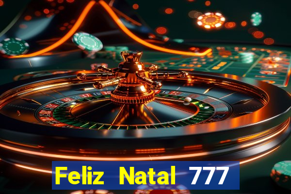 Feliz Natal 777 plataforma login