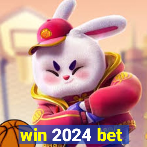 win 2024 bet