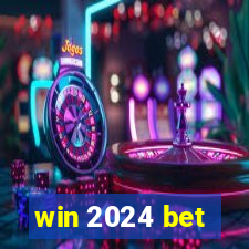 win 2024 bet