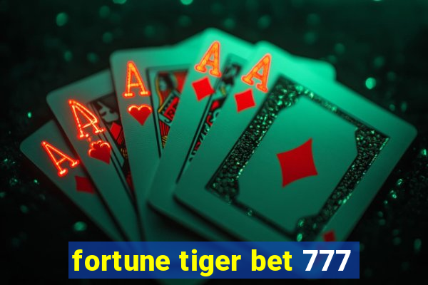 fortune tiger bet 777