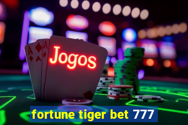 fortune tiger bet 777