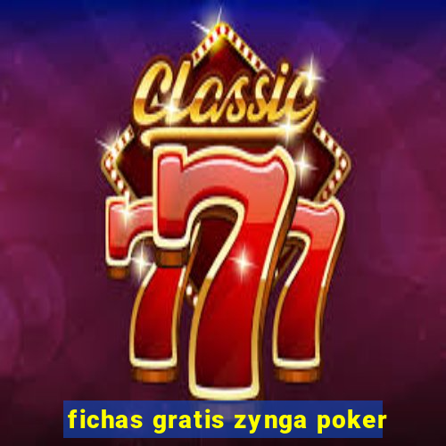 fichas gratis zynga poker