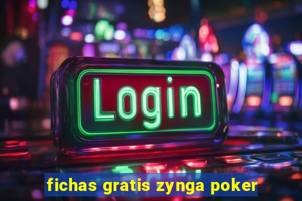 fichas gratis zynga poker