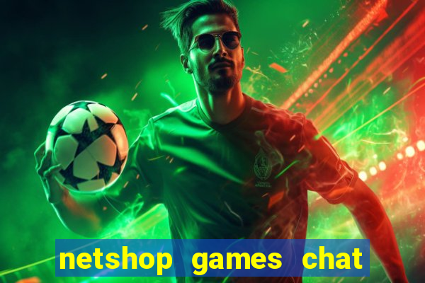 netshop games chat ao vivo