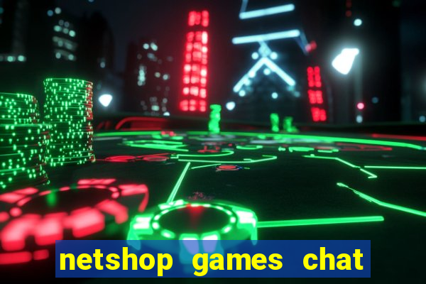 netshop games chat ao vivo